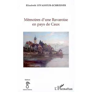 Mémoires D'une Bavaroise En Pays De Caux pas cher