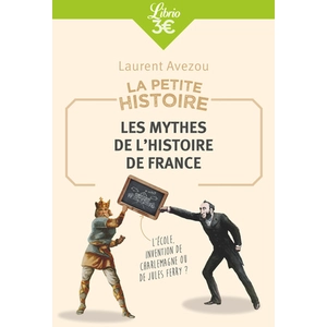 Comparateur de prix : Librio Les Mythes De L'histoire De France - La Petite Histoire