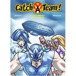 ISBN Catch A Team ! Tome 5 - La Prise De L'aigle pas cher