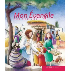Mon Évangile pour aimer Jésus pas cher