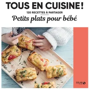 ISBN Solar Petits plats pour bébés - 120 recettes à partager pas cher