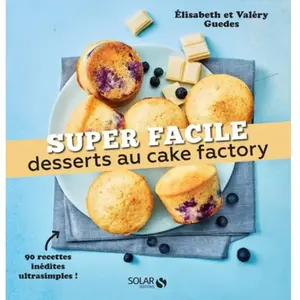 ISBN Solar Desserts - Cake Factory - Collection Super facile - 90 recettes pas cher