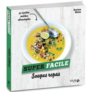 Comparateur de prix : Solar Livre - soupes - Cuisine familiale et chaleureuse - 90 recettes - Faciles à déguster