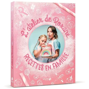 ISBN Solar L'atelier de Roxane - Recettes en famille - Livre de cuisine avec 60 recettes inédites pas cher