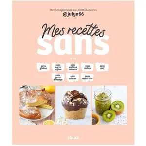ISBN Solar - Mes recettes "sans" - sucre, gluten, culpabilite -  - Pairot Julia pas cher