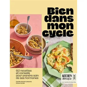 Solar Bien Dans Mon Cycle - Kitchen Thérapie - 60 Recettes Pour Retrouver L'équilibre À Chaque Phase Du Cycle pas cher