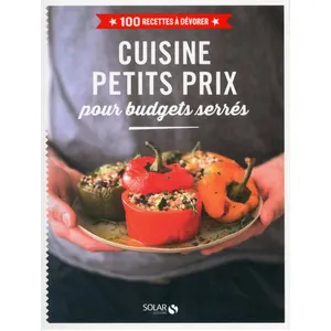 Cuisine petits prix pour budgets serrés - 100 recettes à dévorer - Collectif pas cher