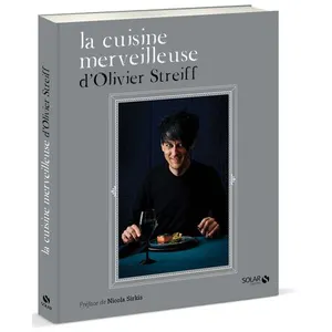 La Cuisine Merveilleuse D'olivier Streiff pas cher