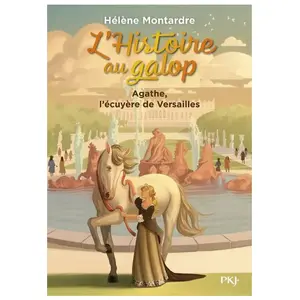 ISBN Pocket Jeunesse L'histoire Au Galop Tome 5 - Agathe, L'écuyère De Versailles pas cher