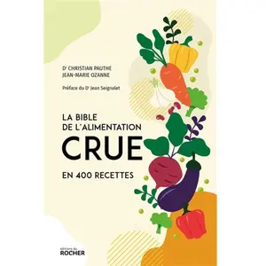 Rocher Eds Du La bible de l'alimentation crue en 400 recettes pas cher