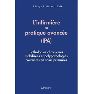 Maloine L'infirmière En Pratique Avancée (Ipa) - Pathologies Chroniques Stabilisées Et Polypathologies Courantes En Soins Primaires pas cher