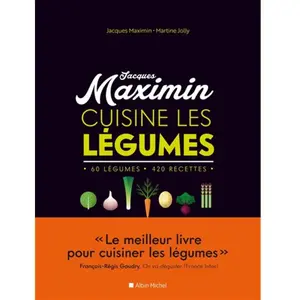 Albin Michel Jacques Maximin Cuisine Les Légumes - 60 Légumes, 420 Recettes pas cher