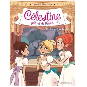 Albin Michel Jeunesse Célestine, Petit Rat De L'opéra - Tome 3 - Un Ballet Inoubliable pas cher