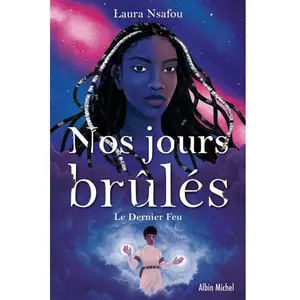 Albin Michel Jeunesse Nos jours brûlés - tome 3 - Le Dernier Feu pas cher