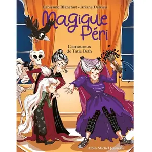Albin Michel Jeunesse Magique Péri - Tome 6 - L'amoureux De Tatie Beth pas cher