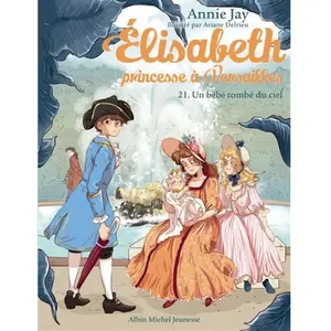 Albin Michel Jeunesse Elisabeth, Princesse À Versailles - Tome 21 - Un Bébé Tombe Du Ciel pas cher