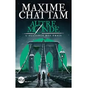 Albin Michel Autre-Monde - Maxime Chattam - Tome 1 : L'alliance des trois - Roman - 576 pages pas cher
