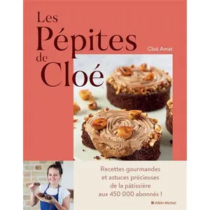 Albin Michel Les Pépites de Cloé. Merveilles gourmandes à croquer pas cher