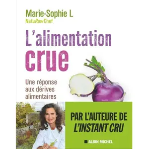 Albin Michel L'alimentation crue: Avec 25 recettes pour bien démarrer pas cher