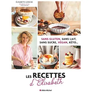 Albin Michel Sans Gluten, Sans Lait, Sans Sucre, Vegan, Keto - Les Recettes D'elisabeth pas cher