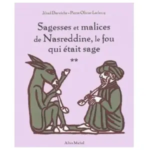 Albin Michel Jeunesse Sagesses et malices de Nasreddine, le fou qui était sage - tome 2 pas cher