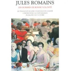 Bouquins Editions Les Hommes De Bonne Volonté Tome 4 - Les Travaux Et Les Joies, Naissance De La Bande, Comparutions, Le Tapis Magique, Françoise, Le 7 Octobre