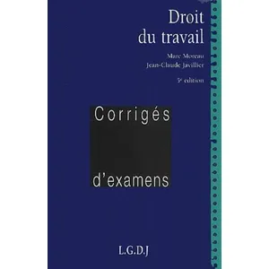 Lgdj Droit Du Travail - Corriges D'examens, 5eme Edition pas cher