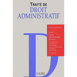 Comparateur de prix : Lgdj Traité De Droit Administratif - Tome 1, Droit Administratif Général, 16ème Édition