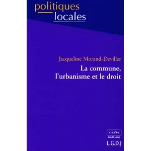 Lgdj La Commune, L'urbanisme Et Le Droit pas cher