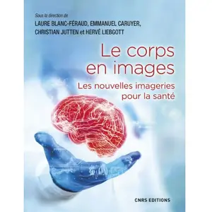 Le corps en images - Les nouvelles imageries pour la santé pas cher