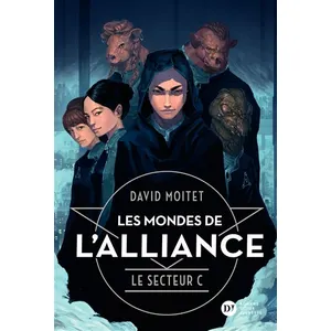 Didier Jeunesse Les Mondes De L'alliance - Tome 2 - Le Secteur C pas cher