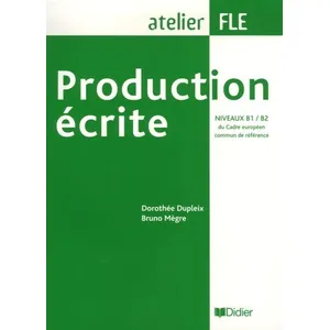 Editions Didier Production Écrite Niveaux B1/B2 Du Cadre Européen Commun De Référence pas cher