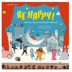 Didier Jeunesse Be Happy ! - Mes Plus Belles Comédies Musicales (1 Cd Audio Mp3)
