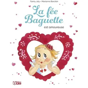 Lito La fée Baguette est amoureuse pas cher