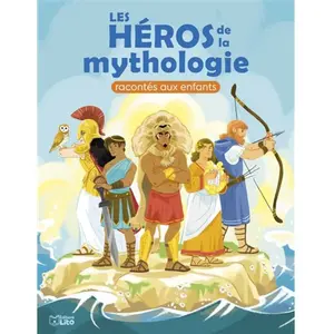 Lito Les héros de la mythologie racontés aux enfants pas cher