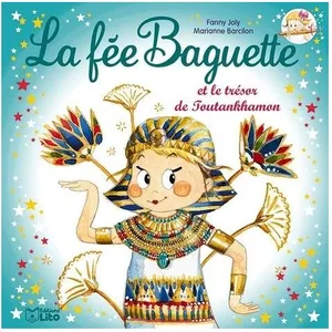 La Fée Baguette Tome 16 - La Fée Baguette Et Le Trésor De Toutankhamon pas cher