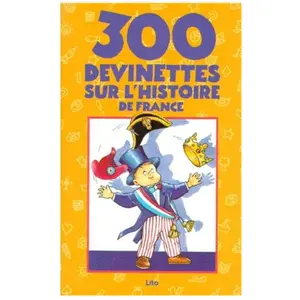 300 Devinettes Sur L'histoire De France pas cher