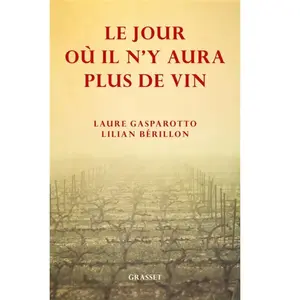 Grasset Le jour où il n'y aura plus de vin pas cher