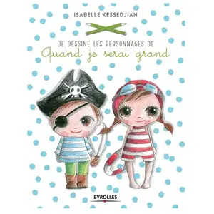 ISBN Eyrolles Je dessine les personnages de "Quand je serai grand" pas cher
