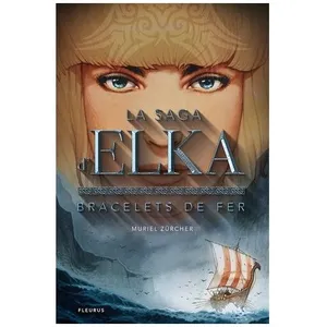 La Saga D'elka Tome 1 - Bracelets De Fer pas cher