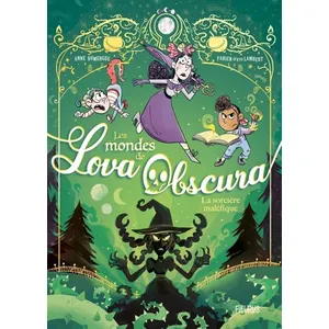 Fleurus Les Mondes De Lova Obscura - Tome 2 - La Sorcière Maléfique pas cher