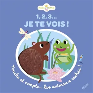 1, 2, 3... Je Te Vois ! - Touche Et Compte - Les Animaux Cachés ! pas cher