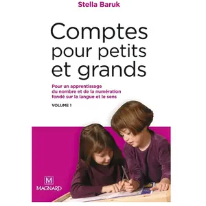 Magnard Comptes Pour Petits Et Grands - Volume 1, Pour Un Apprentissage Du Nombre Et De La Numération Fondé Sur La Langue Et Le Sens pas cher
