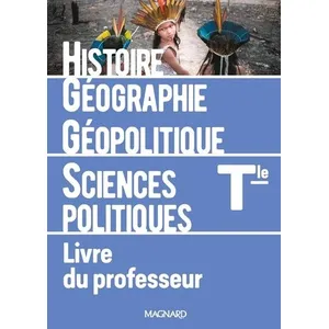 Magnard Histoire-Géographie Géopolitique Sciences Politiques Tle - Livre Du Professeur pas cher