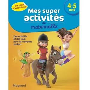 Magnard Mes Super Activités De Maternelle 4-5 Ans - Poneys, Gymnastes Et Fées pas cher