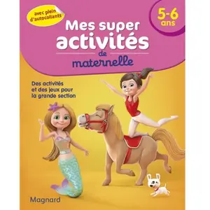 Magnard Mes Super Activités De Maternelle 5-6 Ans - Poneys, Gymnastes Et Sirènes pas cher