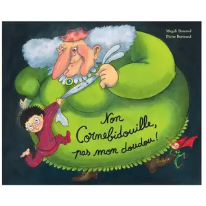 Ecole Des Loisirs Non Cornebidouille, pas mon doudou !