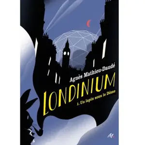 Ecole Des Loisirs Londinium Tome 1 - Un Lapin Sous Le Dôme pas cher