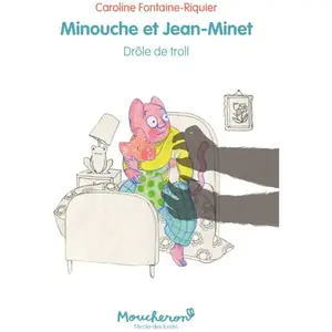 Ecole Des Loisirs Minouche et Jean-Minet - Drôle de troll pas cher