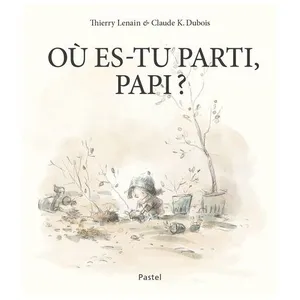 Pastel-Ecole Des Loisirs Où es-tu parti, Papi ? pas cher